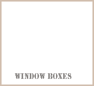 WINDOW BOXES